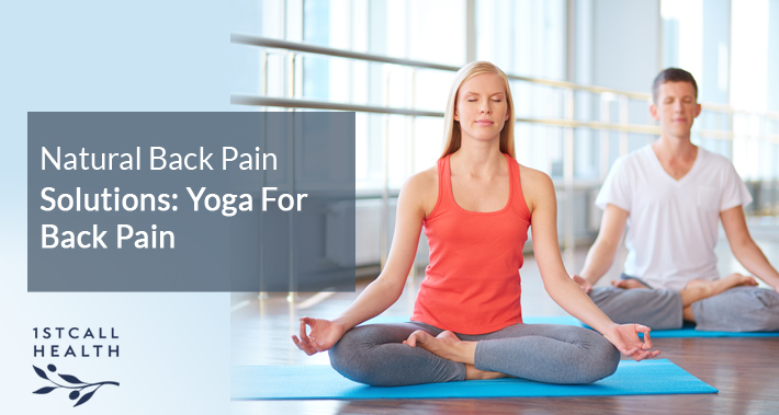Natural Back Pain Solutions: Yoga For Back Pain | 1stCallHealth Washington DC Affordable Primary Medical Care Nurse Practitioners Clinic