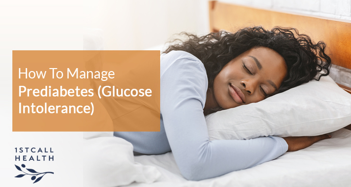 How To Manage Prediabetes (Glucose Intolerance) | 1stCallHealth Washington DC Affordable Primary Medical Care Nurse Practitioners Clinic